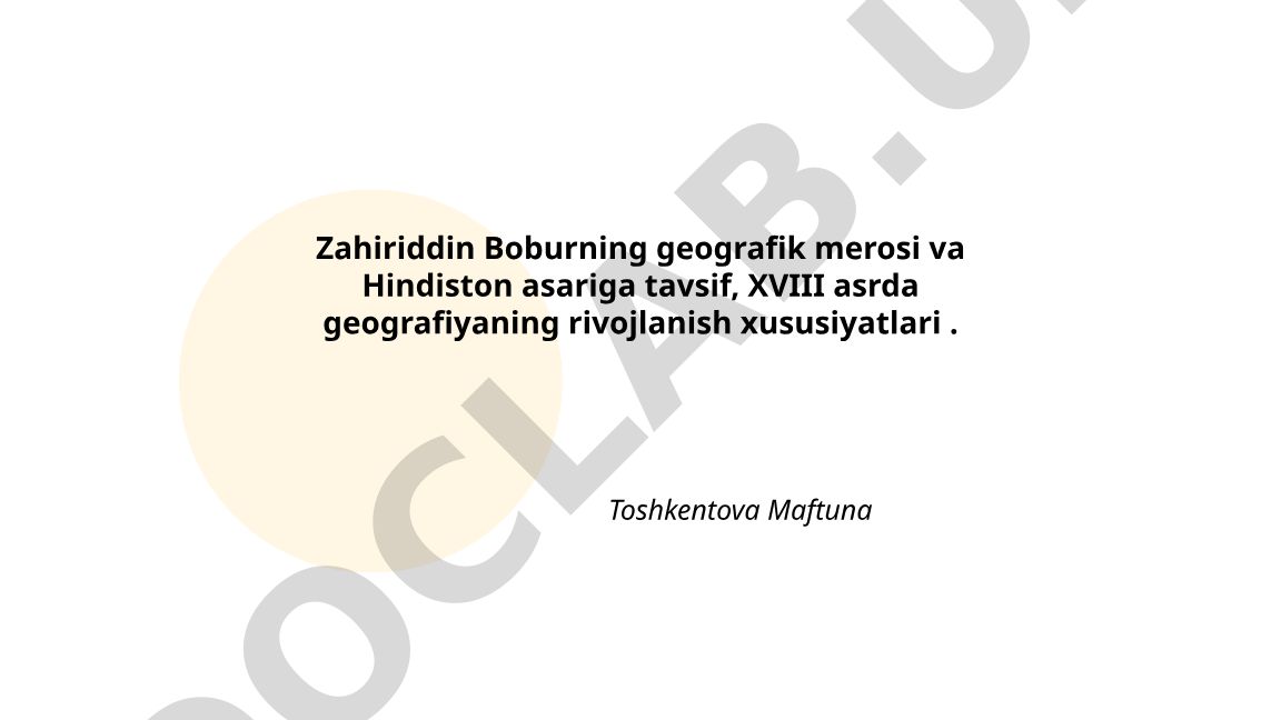 Zahiriddin Boburning geografik merosi va Hindiston asariga tavsif