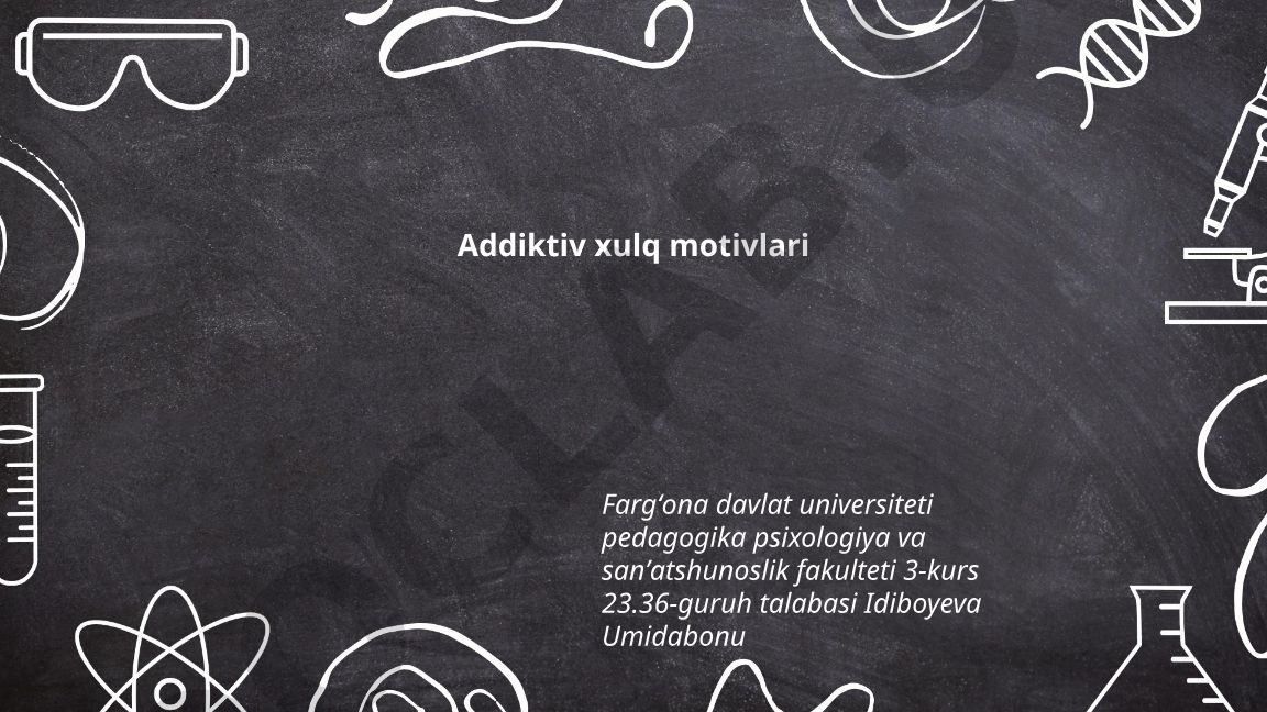 Addiktiv xulq motivlari