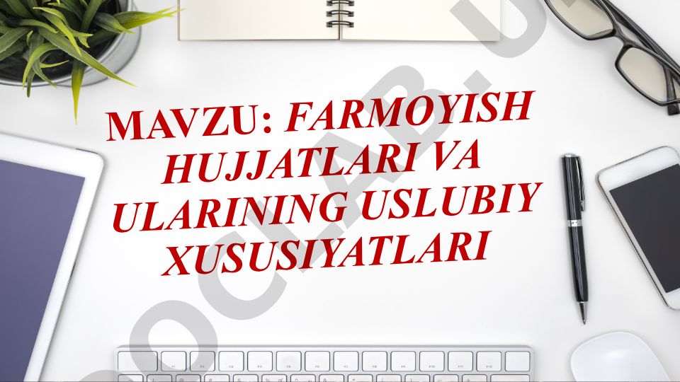 Farmoyish hujjatlari va ularning uslubiy xususiyatlari