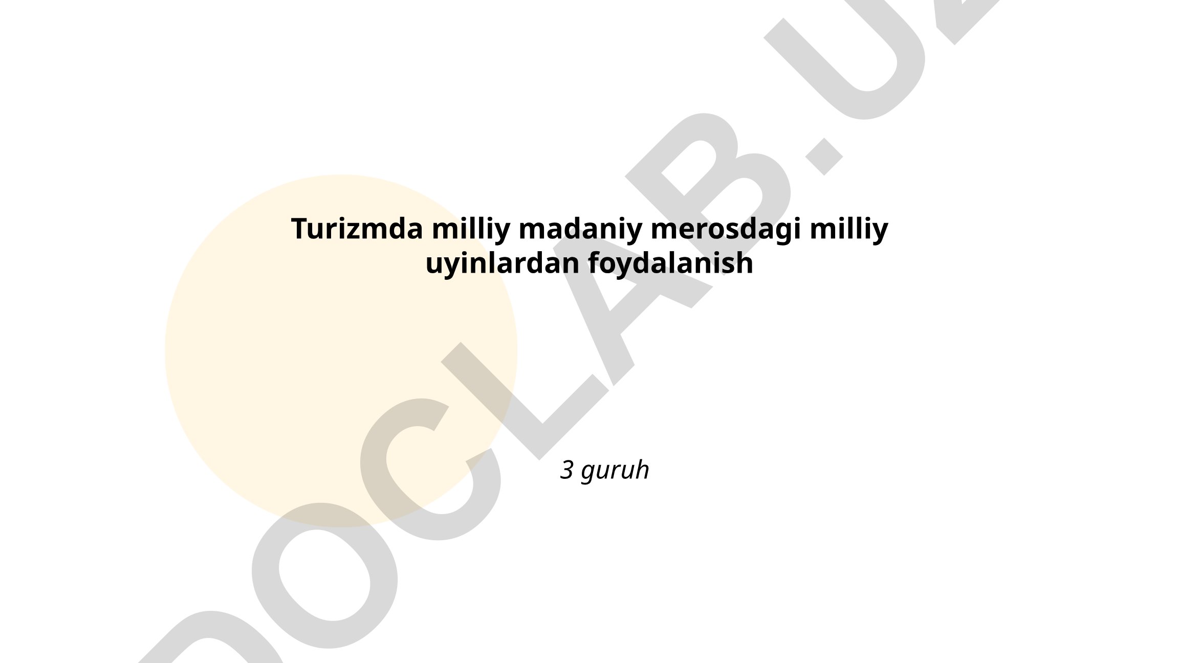 Turizmda milliy madaniy merosdagi milliy uyinlardan foydalanish
