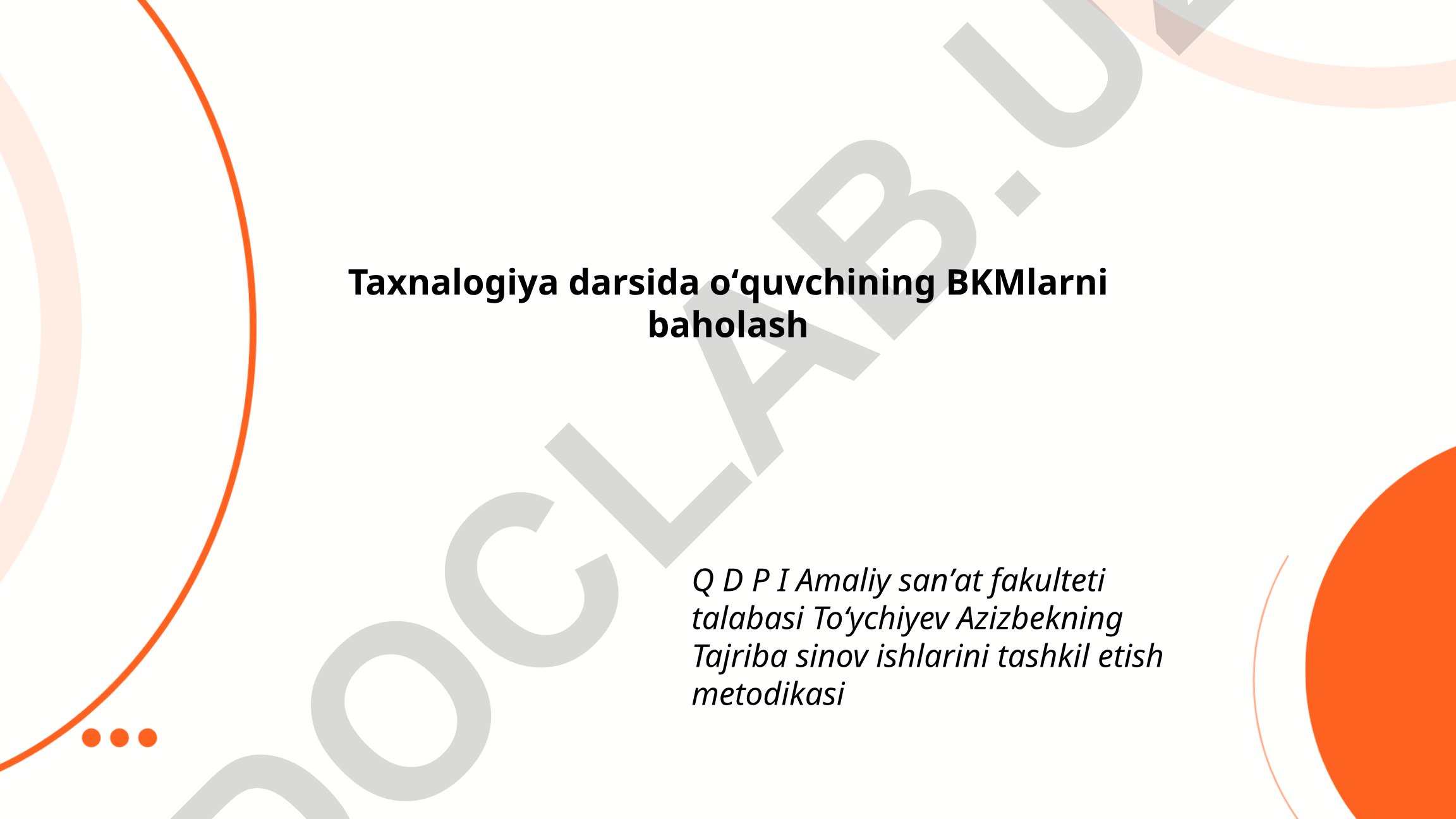 Texnologiya darsida o'quvchining BKMlarni baholash metodikasi