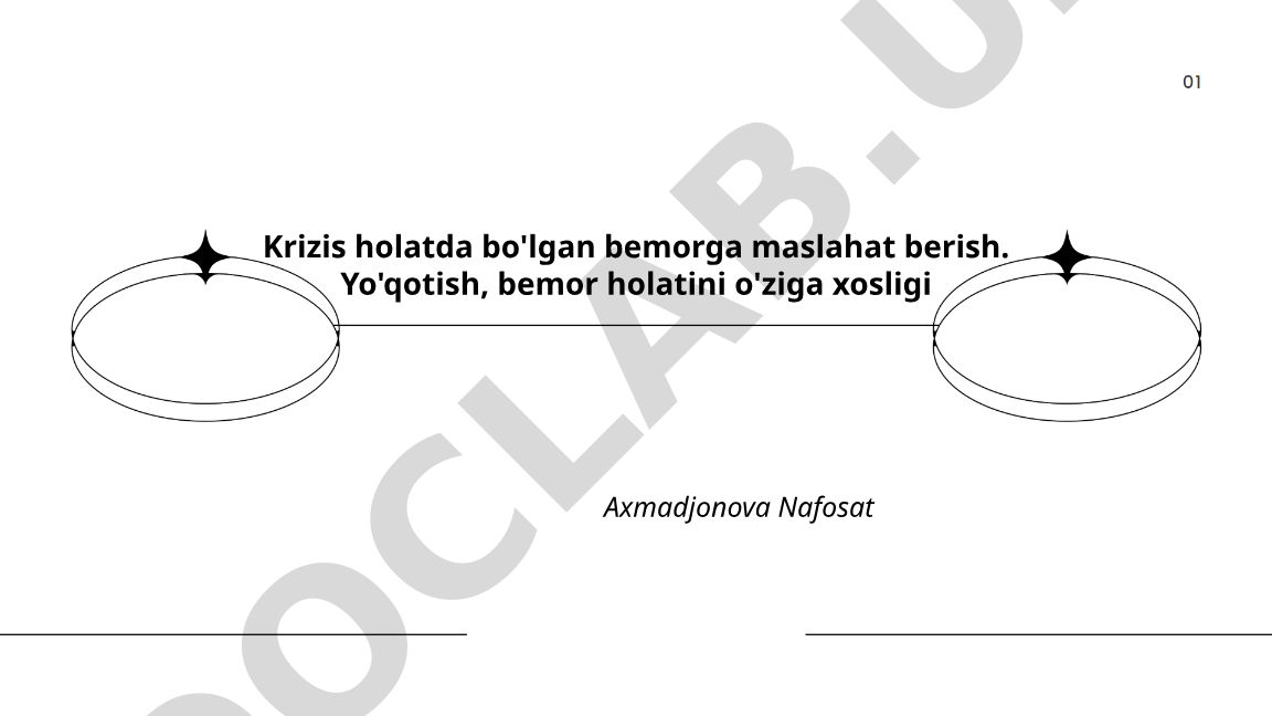 Krizis holatdagi bemorga maslahat berish va psixologik yordam