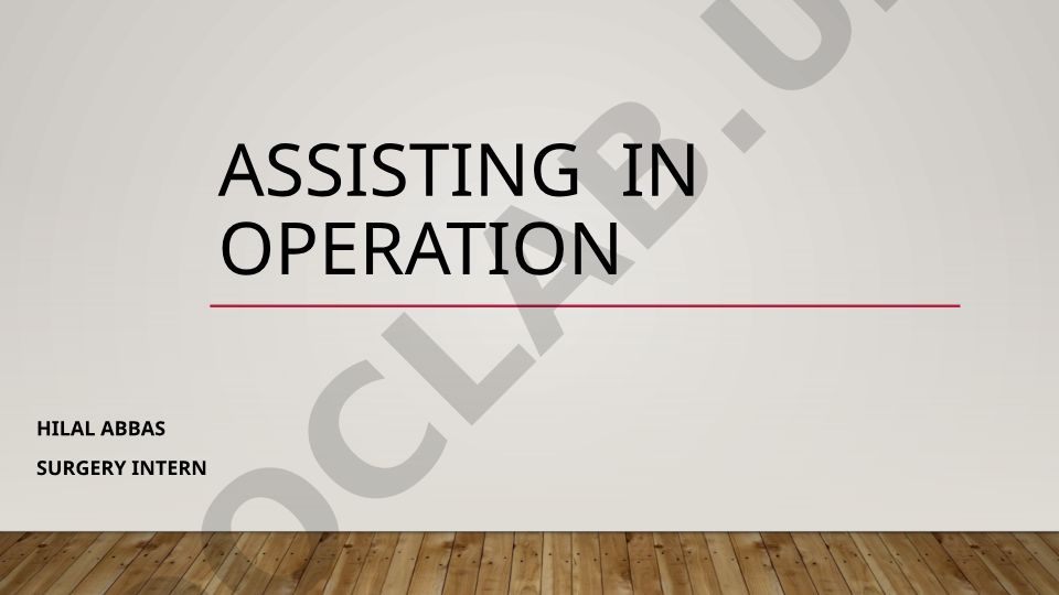 Assisting in Operation Hilal Abbas Surgery Intern Retraction