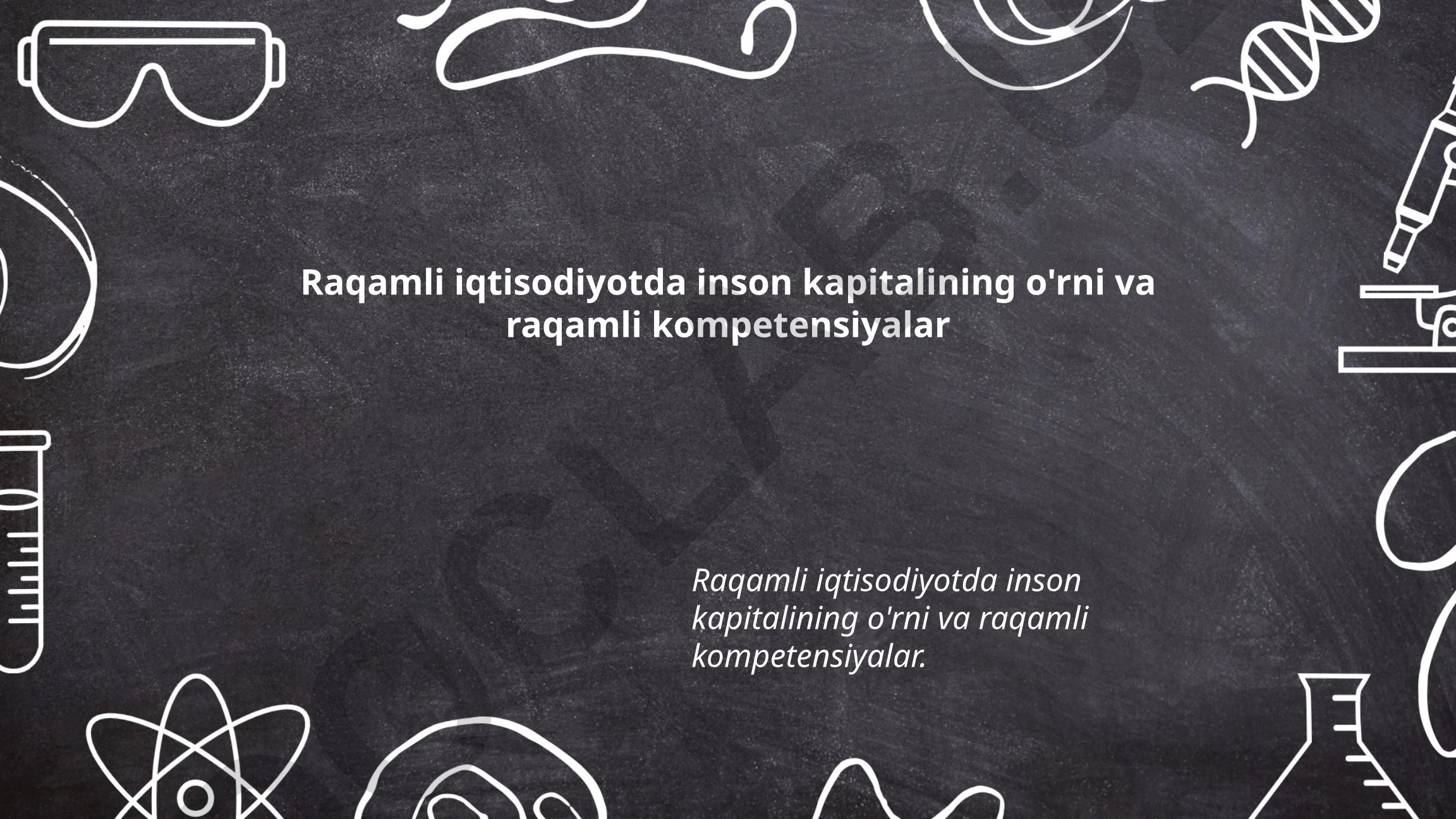 Raqamli iqtisodiyotda inson kapitalining o'rni va raqamli kompetensiyalar