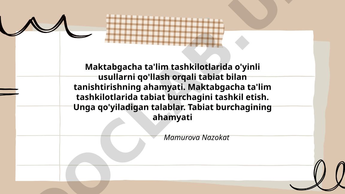 Maktabgacha ta'limda o'yinli usullar orqali tabiatni tanishtirish va tabiat burchagi