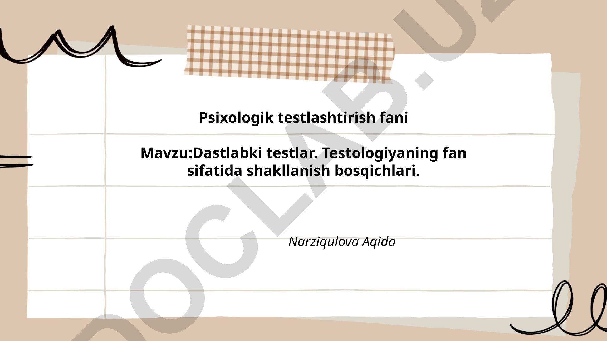 Dastlabki testlar. Testologiyaning fan sifatida shakllanish bosqichlari