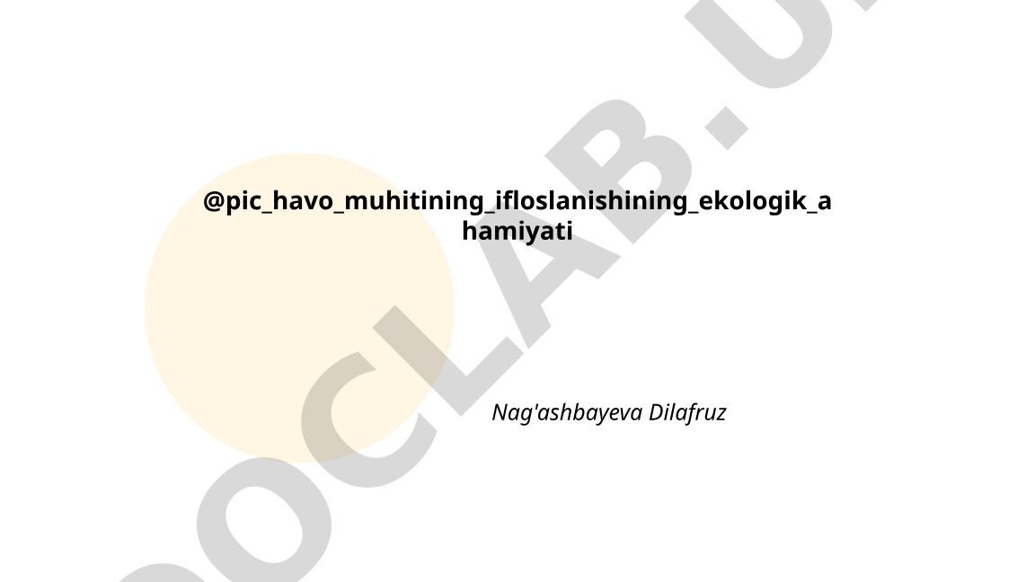 Havo muhitining ifloslanishining ekologik ahamiyati