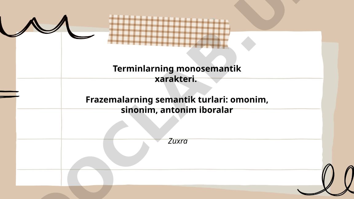 Terminlarning monosemantik xarakteri va frazemalarning semantik turlari