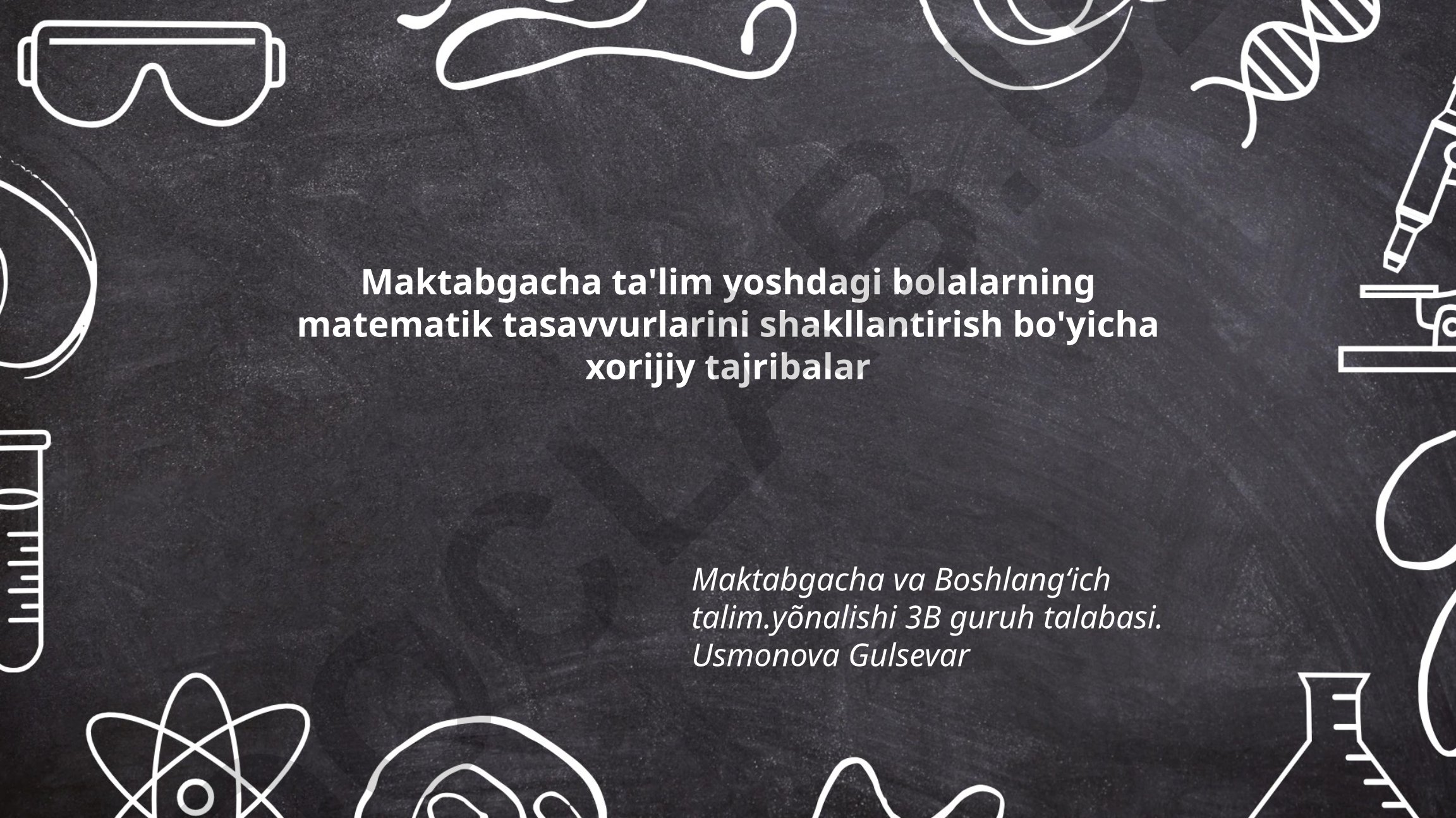 Maktabgacha ta'lim yoshdagi bolalarning matematik tasavvurlarini shakllantirish bo'yicha xorijiy tajribalar