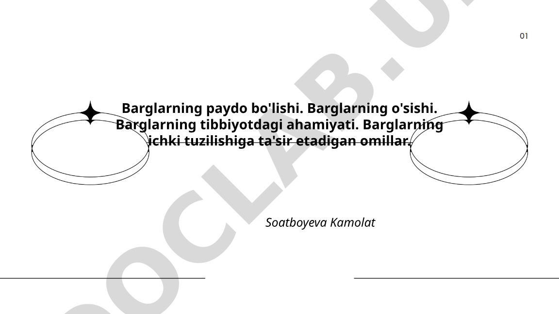 Barglarning paydo bo'lishi, o'sishi va tibbiyotdagi ahamiyati