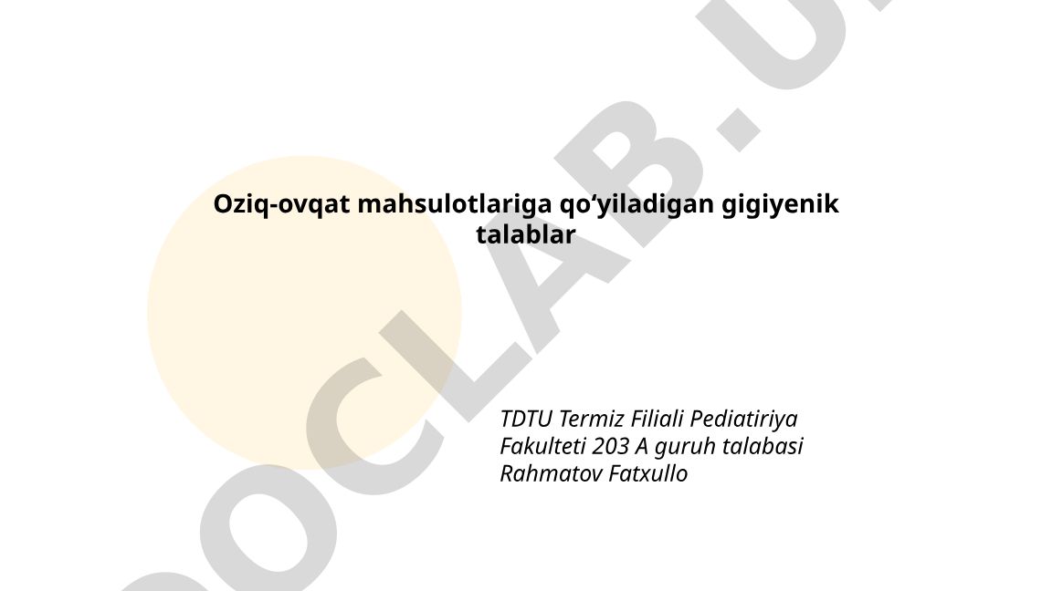 Oziq-ovqat mahsulotlariga qo'yiladigan gigiyenik talablar