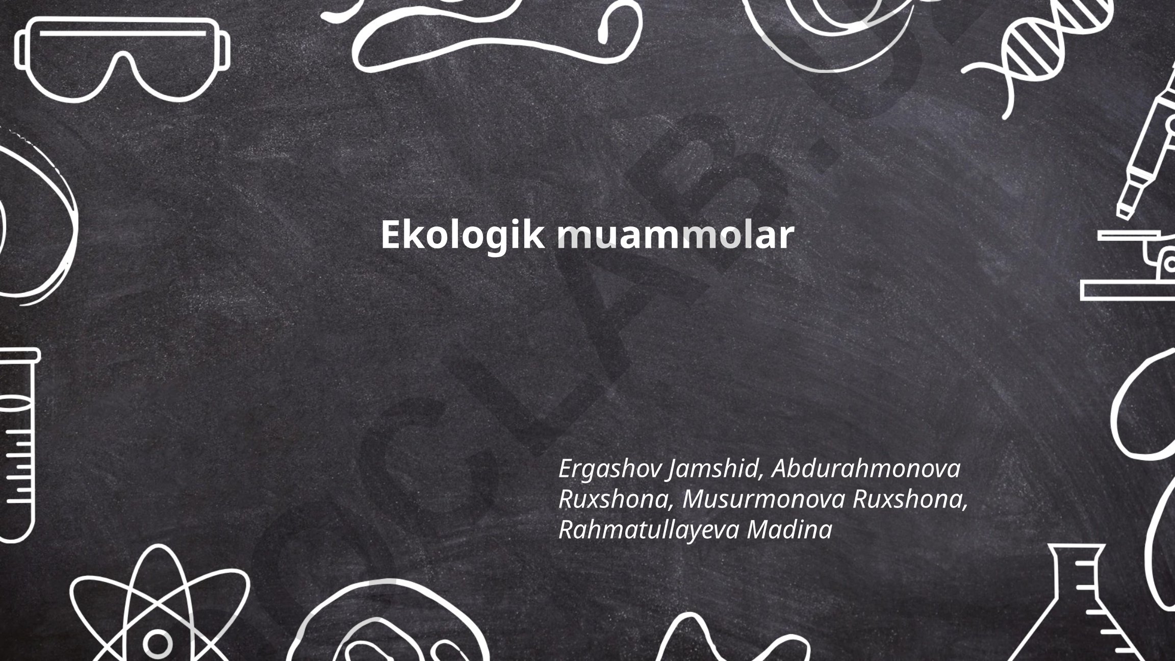 Ekologik muammolar: Atmosfera ifloslanishi va iqlim o'zgarishi