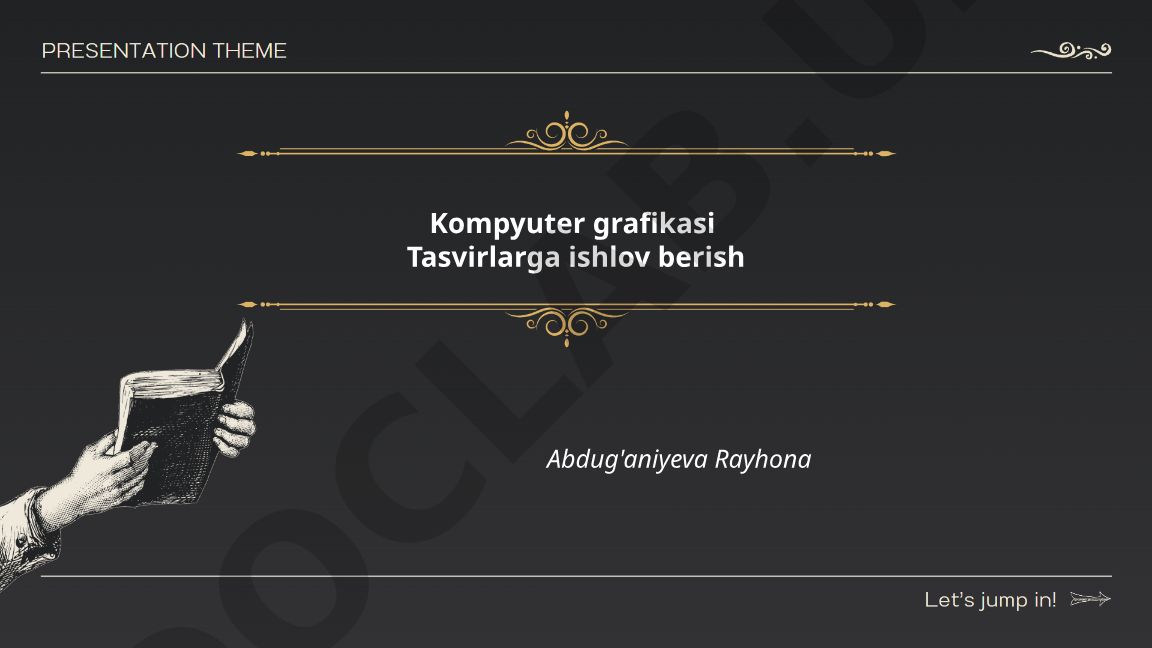 Kompyuter grafikasi va tasvirlarga ishlov berish