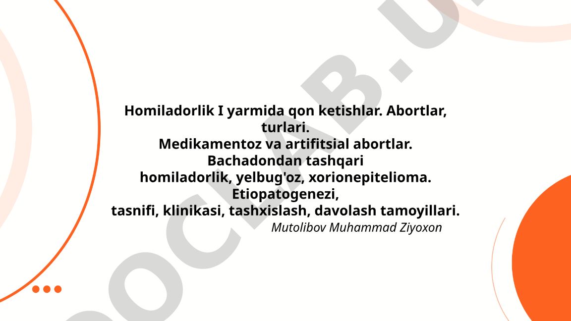 Homiladorlik I yarmida qon ketishlar va abortlar