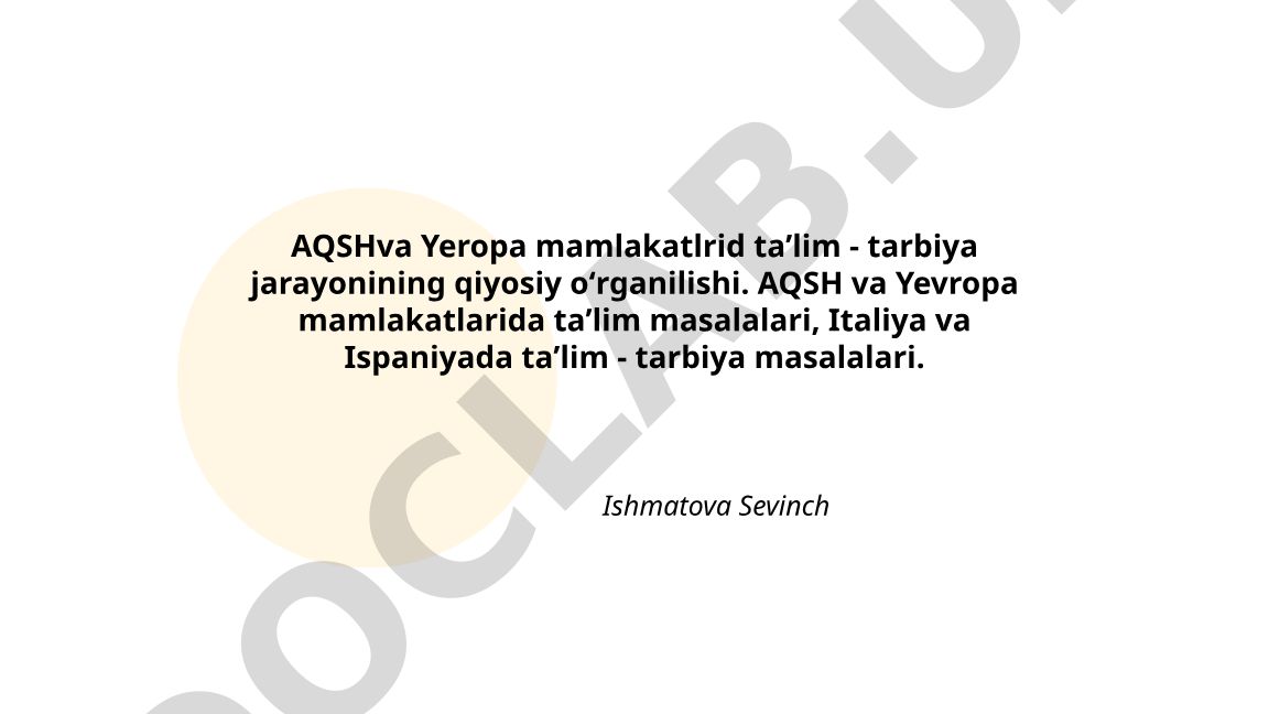 AQSH va Yevropa mamlakatlarida ta'lim-tarbiya jarayonining qiyosiy o'rganilishi