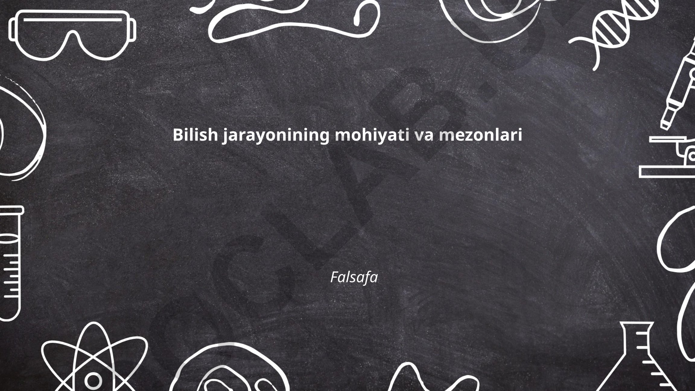 Bilish jarayonining mohiyati va mezonlari