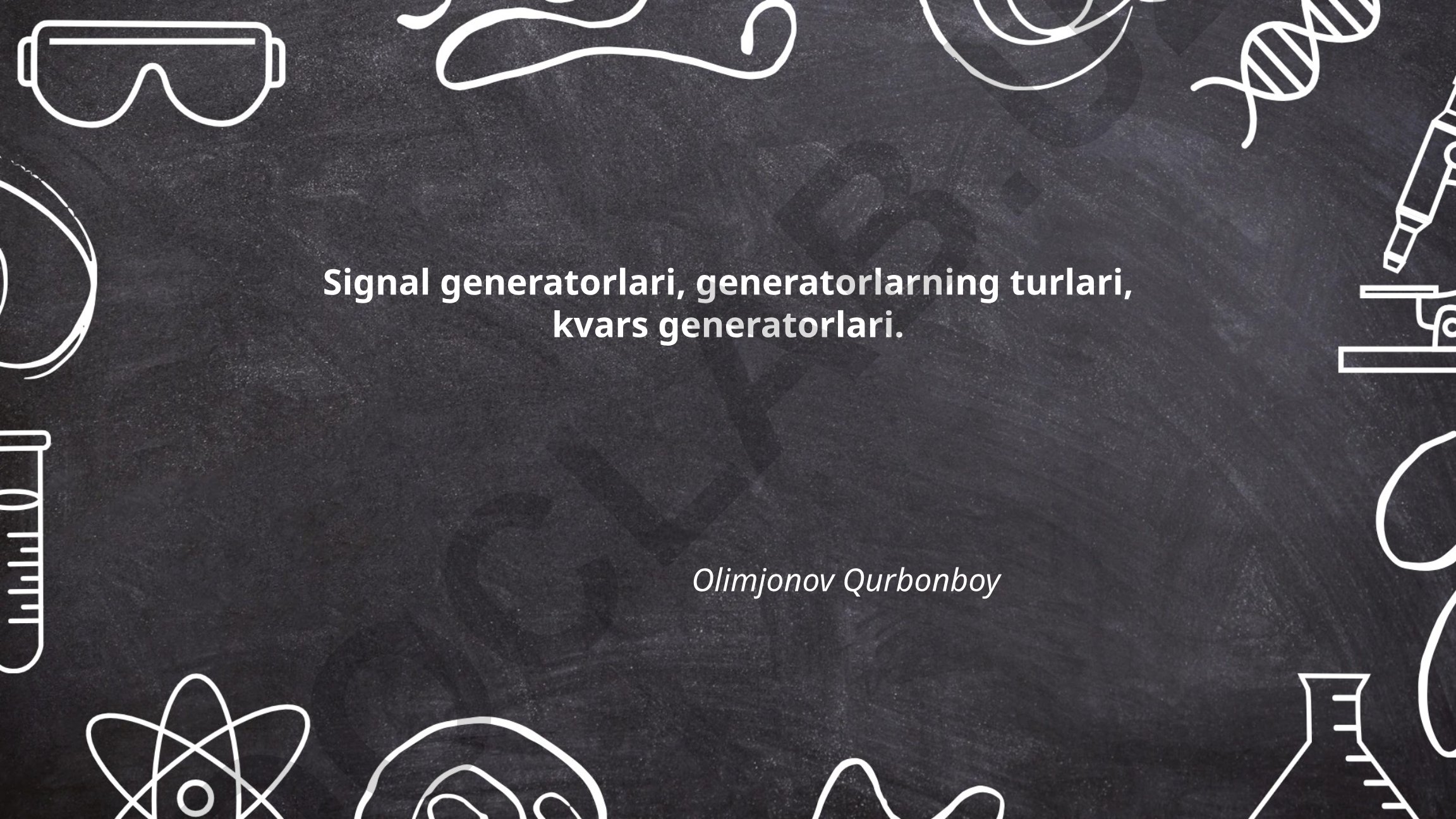 Signal generatorlari va ularning turlari