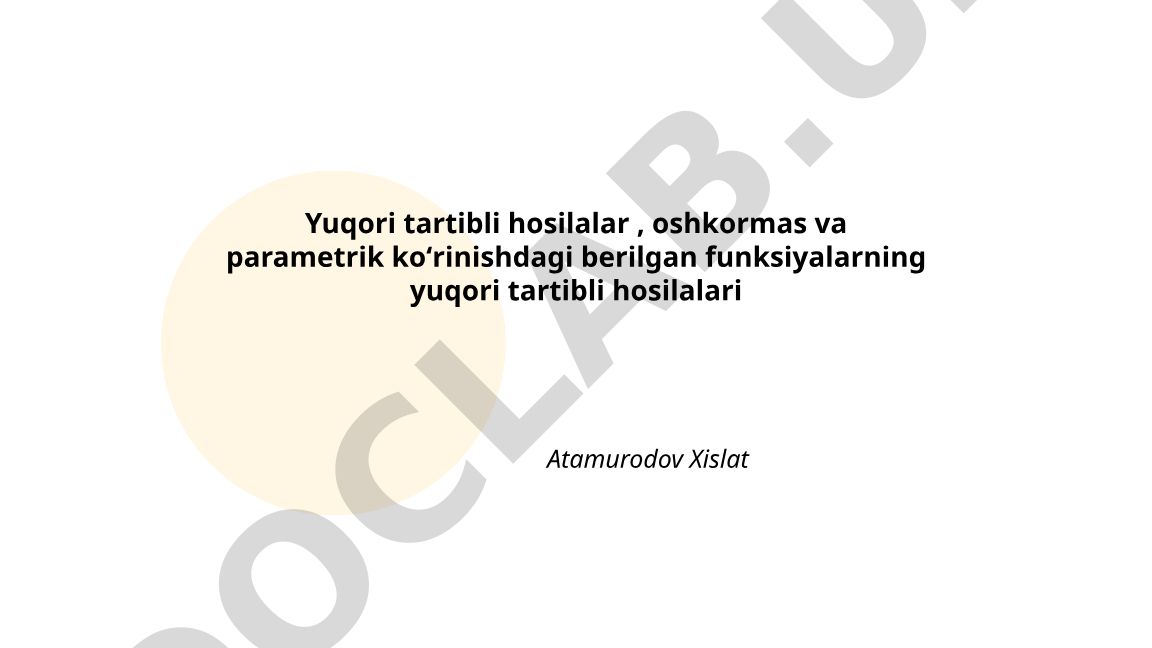 Yuqori tartibli hosilalar: taʼrif, qoidalar va misollar