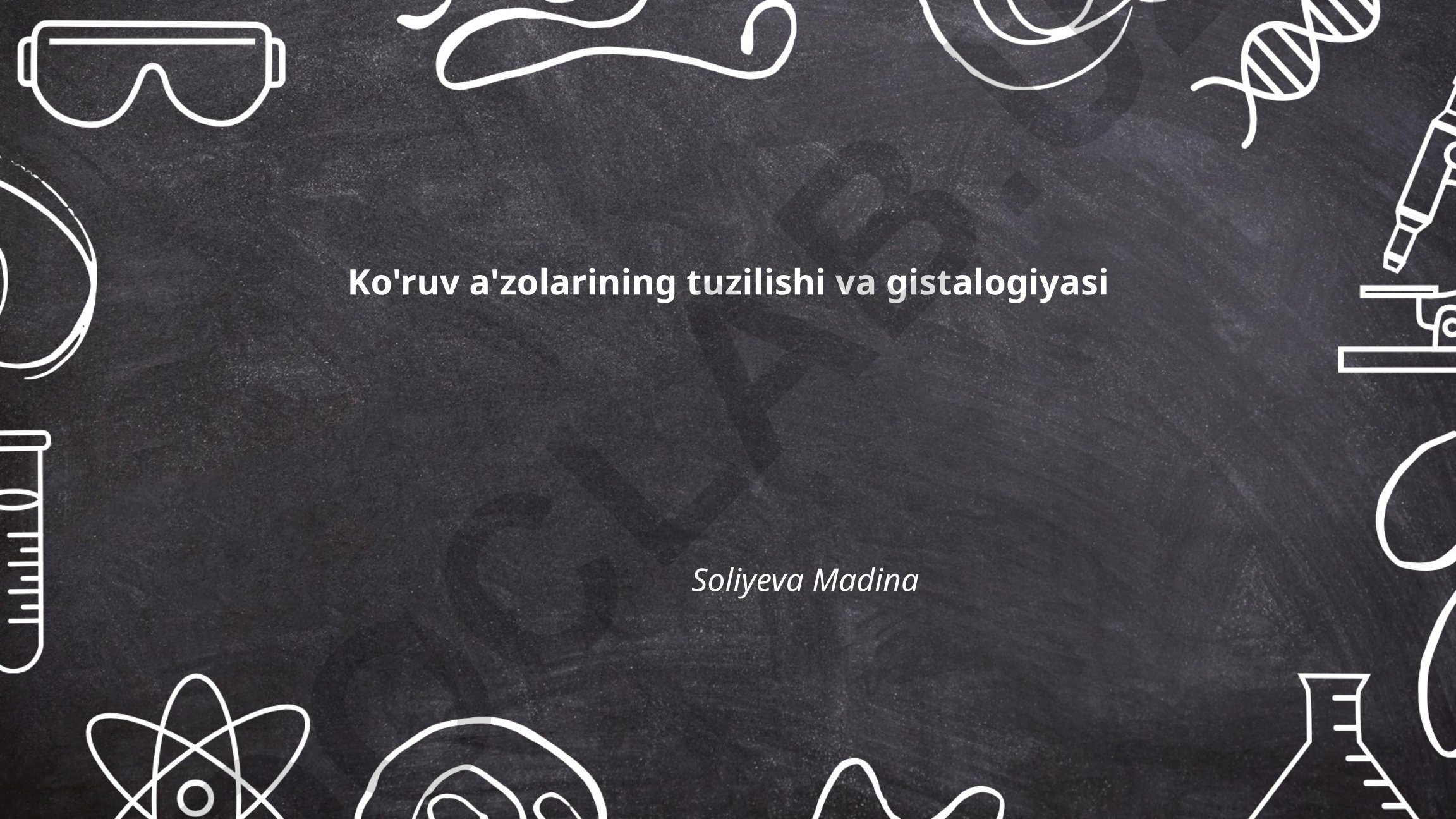 Ko'ruv a'zolarining tuzilishi va gistalogiyasi