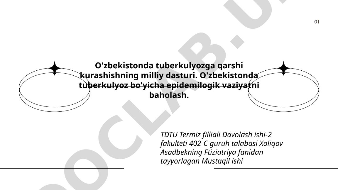 O'zbekistonda tuberkulyozga qarshi kurashishning milliy dasturi va epidemiologik vaziyat