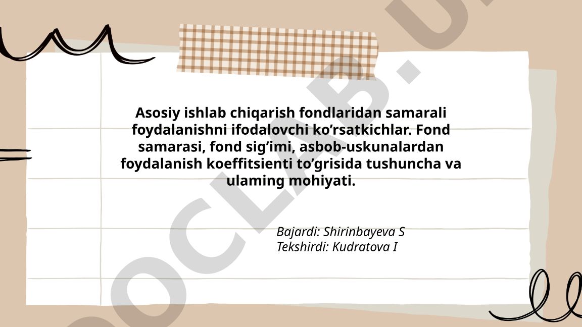 Asosiy ishlab chiqarish fondlaridan samarali foydalanish ko'rsatkichlari