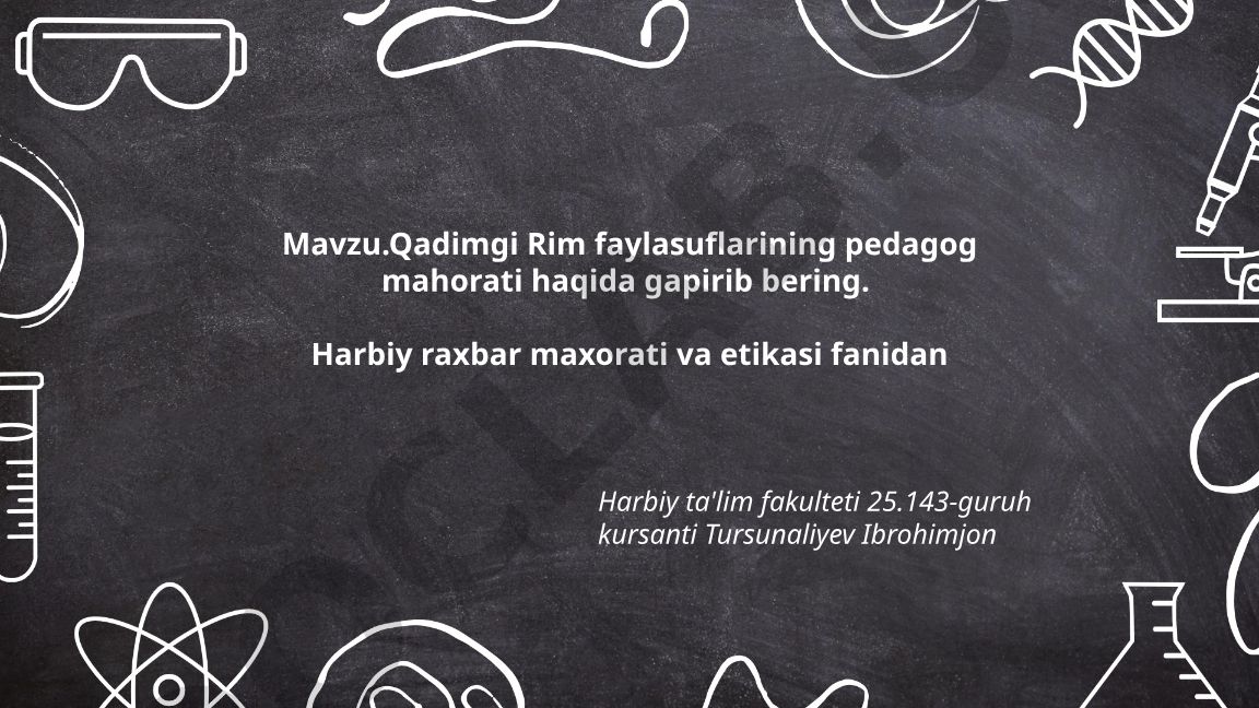 Qadimgi Rim faylasuflarining pedagog mahorati haqida
