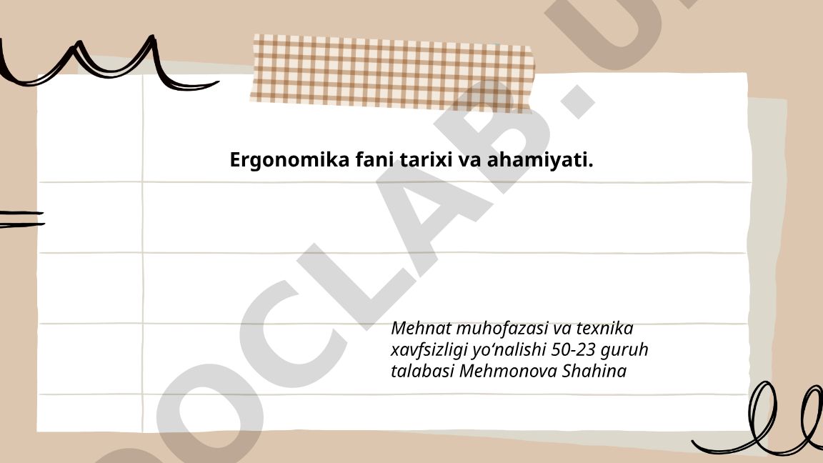 Ergonomika fani tarixi va ahamiyati