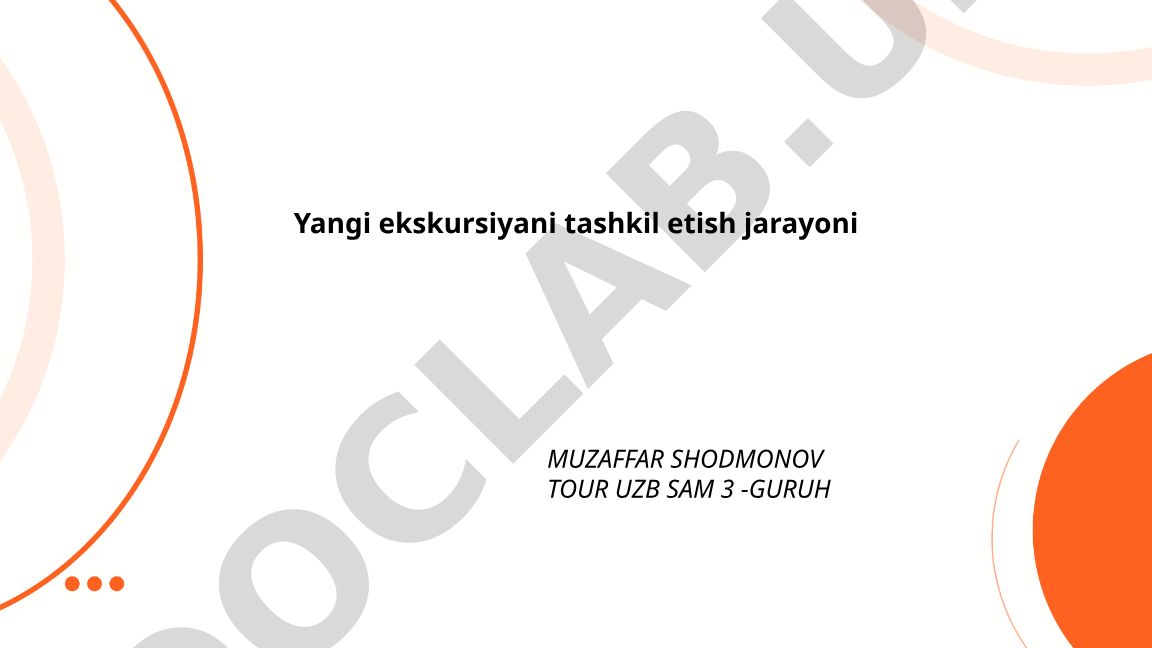 Yangi ekskursiyani tashkil etish jarayoni