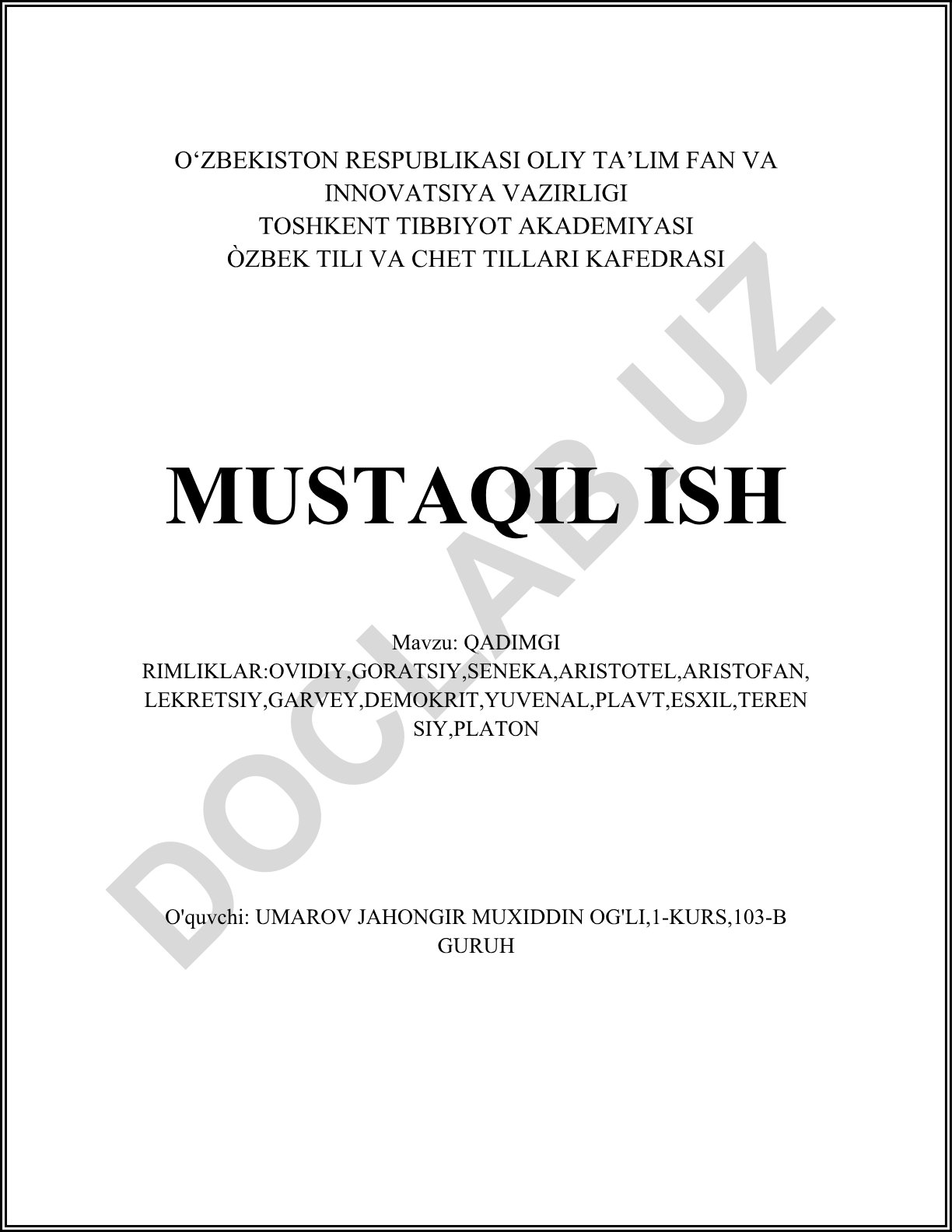 Qadimgi rimliklar: Ovidiy, Goratsiy, Seneka, Aristot, Aristofan, Lukretsiy, Garvey, Demokrit, Yuvenal, Plavt, Esxil, Terensiy, Platon