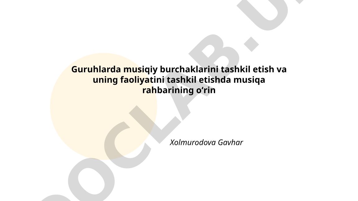 Guruhlarda musiqiy burchaklarini tashkil etish va faoliyatini tashkil etish