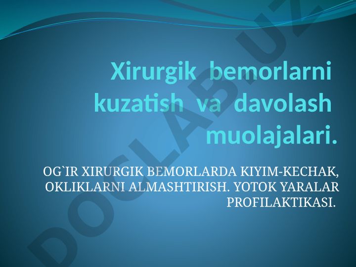 Xirurgik bemorlarni kuzatish va davolash muolajalari