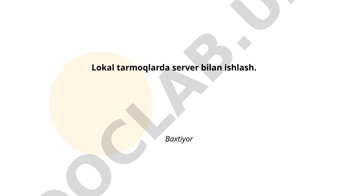 Lokal tarmoqlarda server bilan ishlash