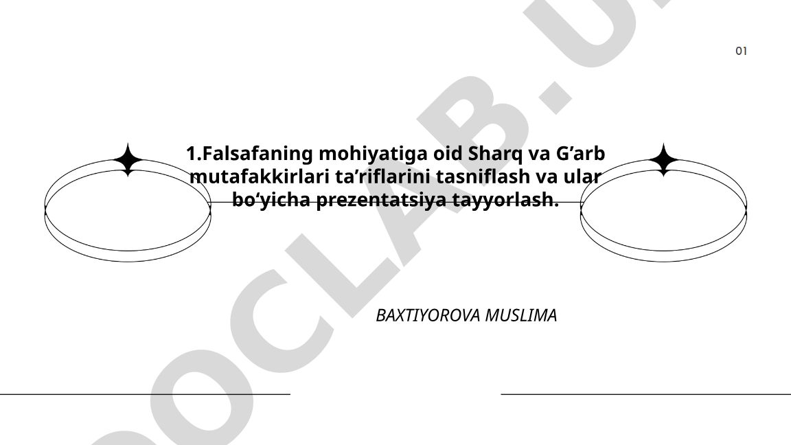 Falsafaning mohiyatiga oid Sharq va G'arb mutafakkirlari ta'riflarini tasniflash
