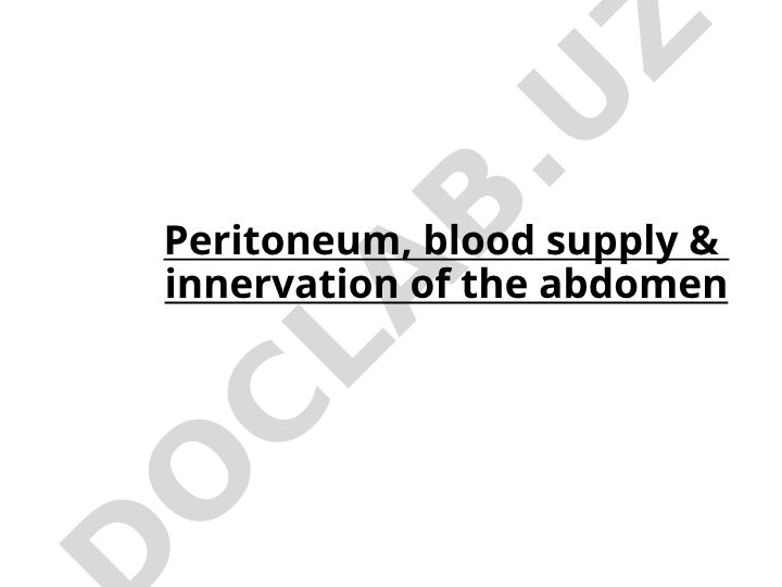 Peritoneum, abdominal blood supply and innervation