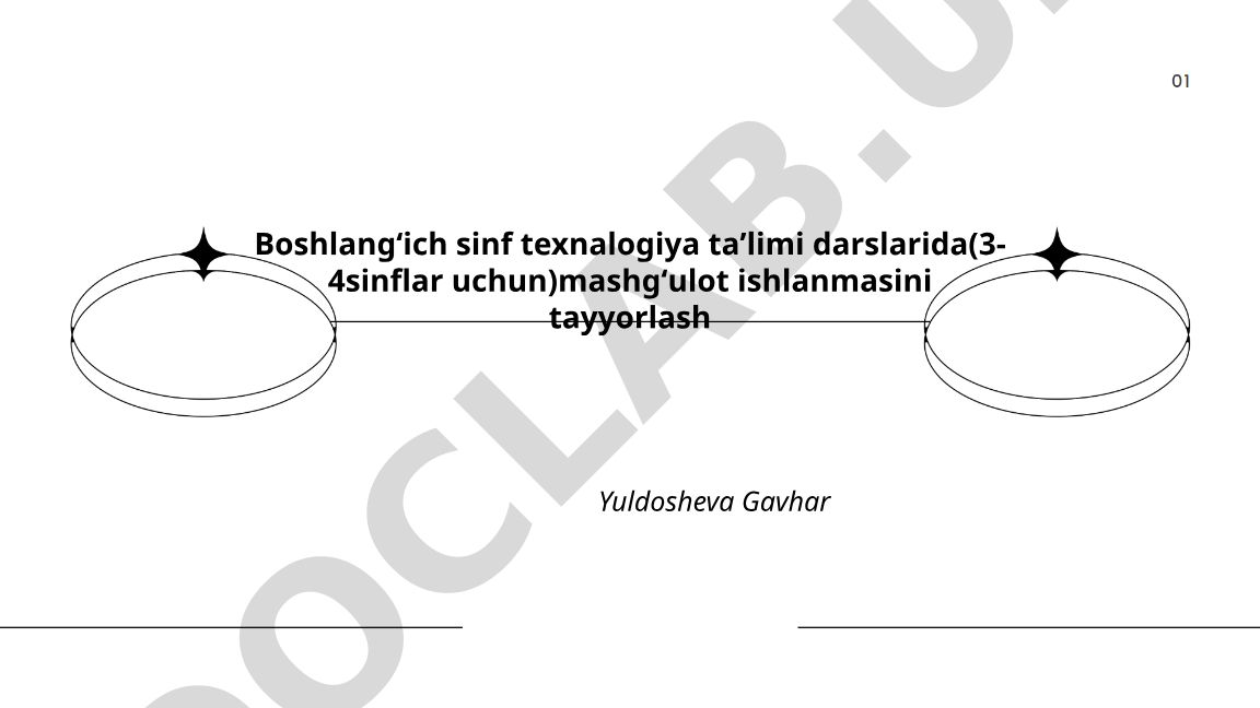 Boshlang'ich sinf texnologiya ta'limi darslari uchun mashg'ulot ishlanmasi tayyorlash