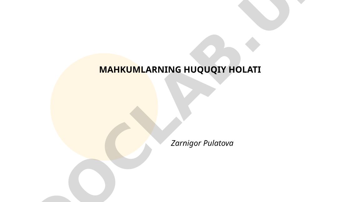 Mahkumlarning huquqiy holati va qamoq sharoitlari