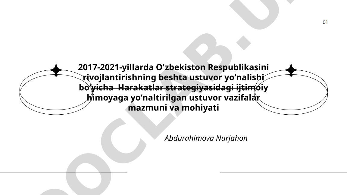 2017-2021-yillarda O'zbekiston Respublikasini rivojlantirishning beshta ustuvor yoʻnalishi boʻyicha Harakatlar strategiyasidagi ijtimoiy himoyaga yoʻnaltirilgan ustuvor vazifalar mazmuni va mohiyati
