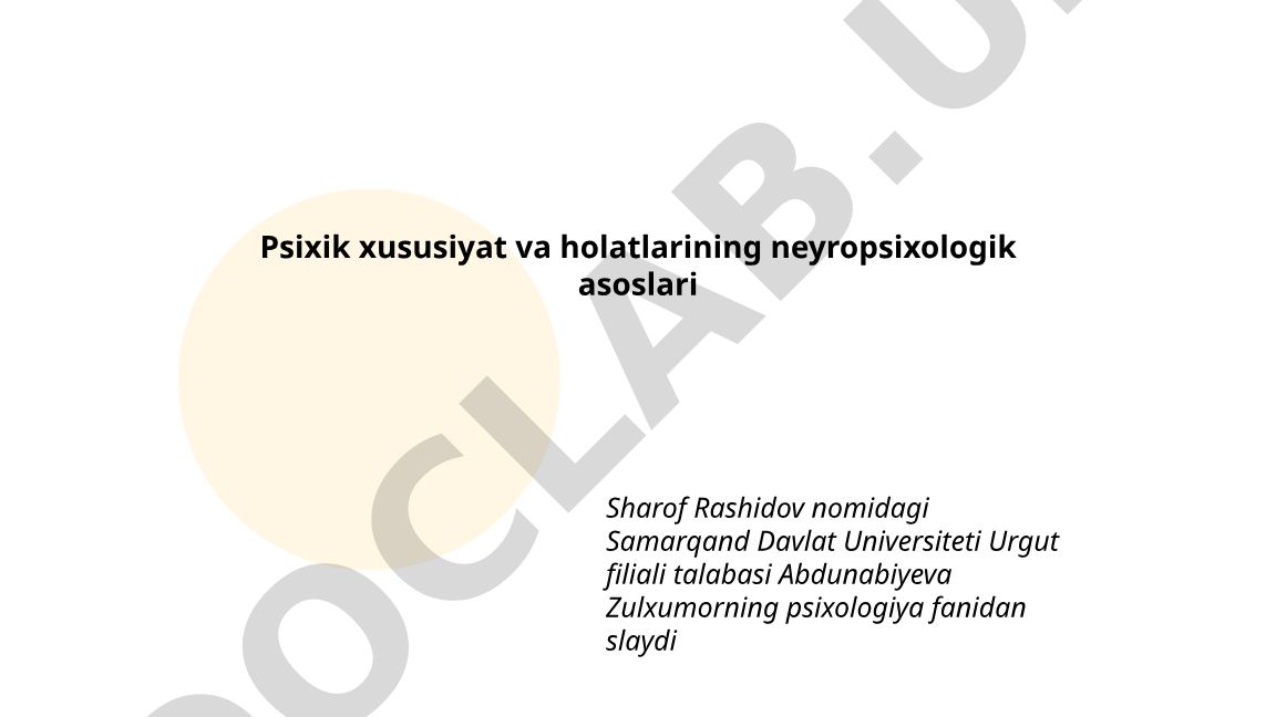 Psixik xususiyat va holatlarining neyropsixologik asoslari