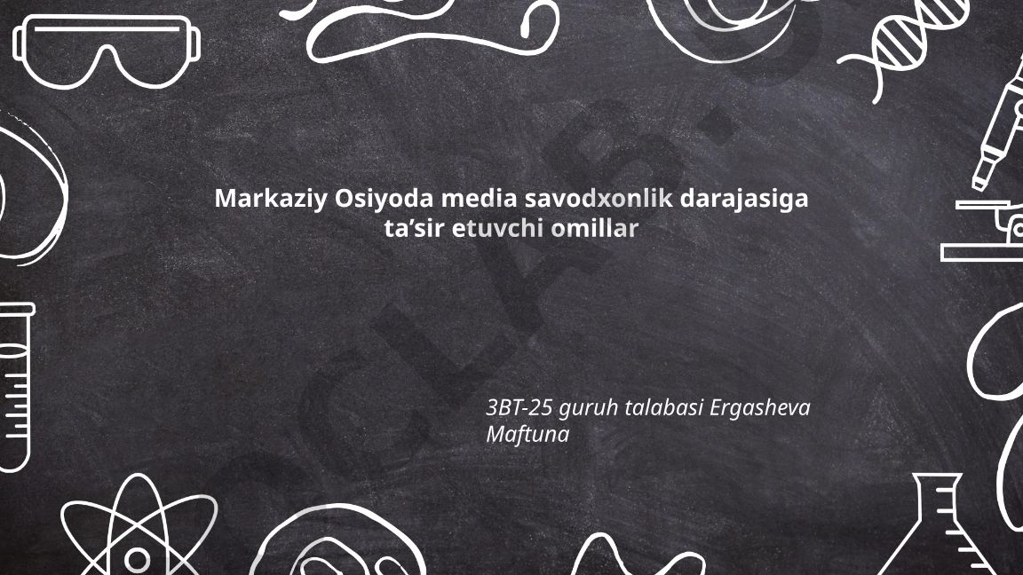 Markaziy Osiyoda media savodxonlik darajasiga ta'sir etuvchi omillar