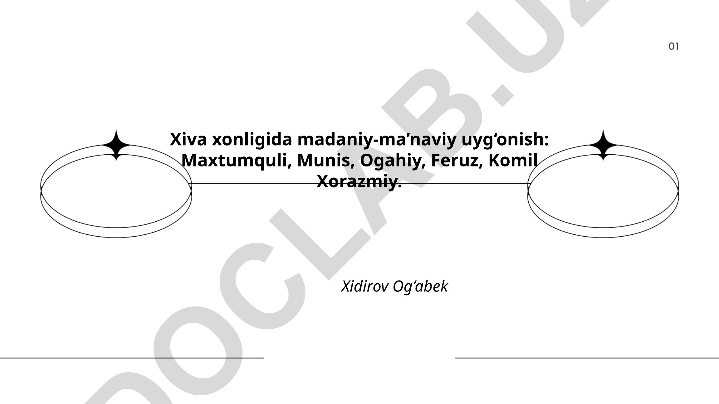 Xiva xonligida madaniy-ma’naviy uyg‘onish: Maxtumquli, Munis, Ogahiy, Feruz, Komil Xorazmiy