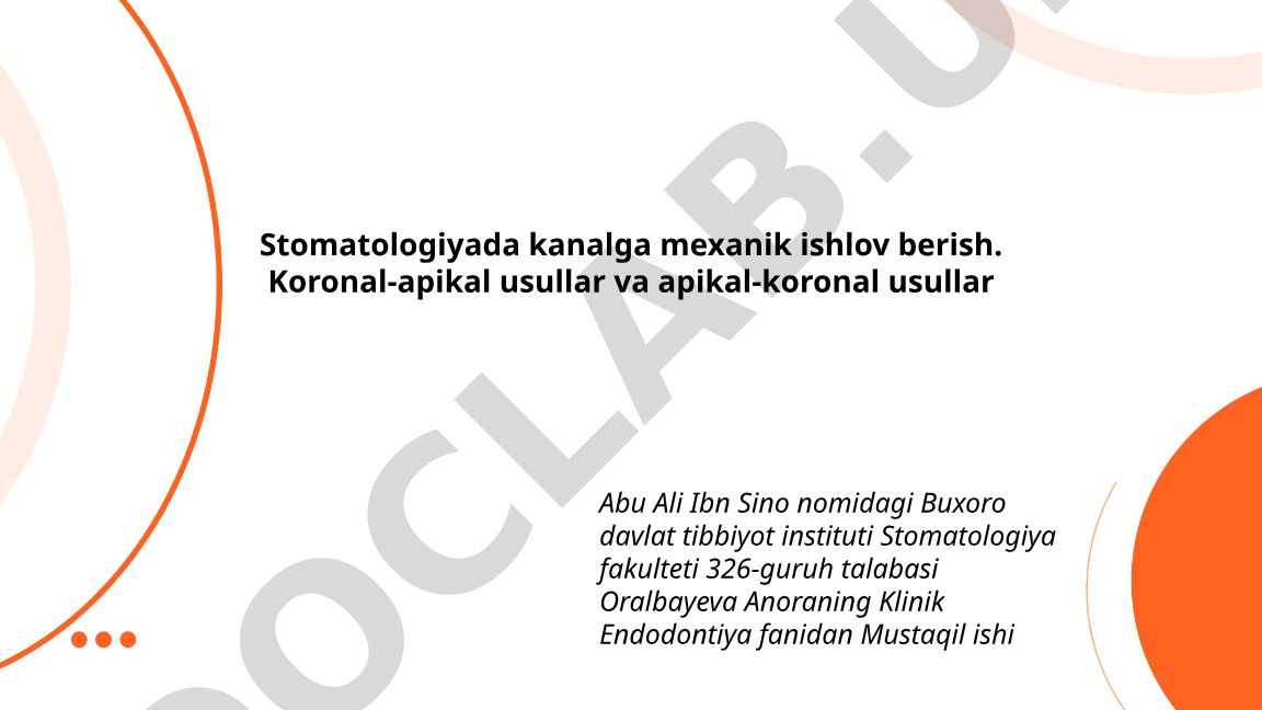 Stomatologiyada kanalga mexanik ishlov berish usullari