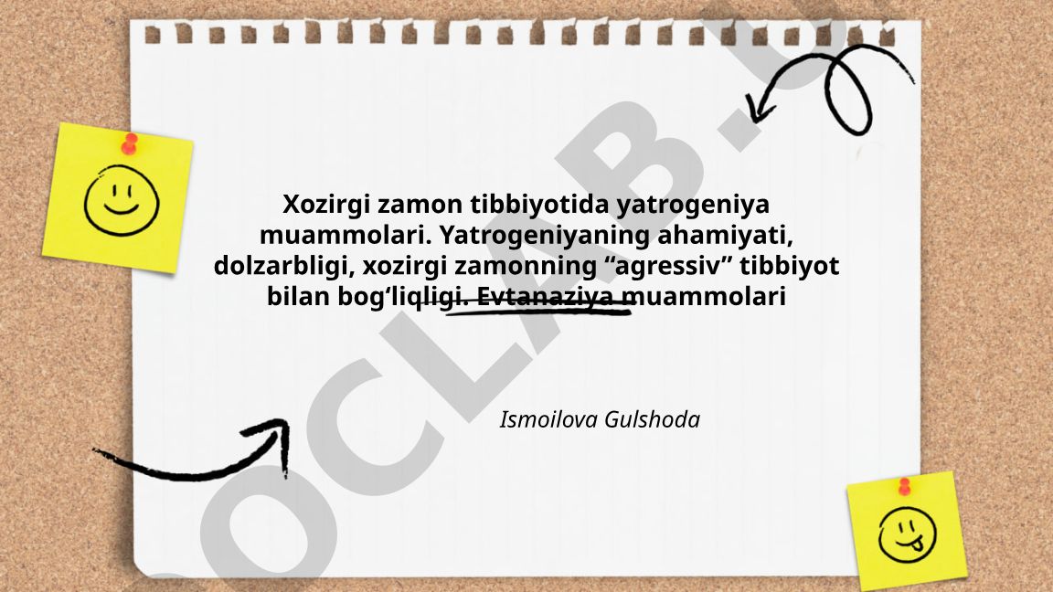 Zamonaviy tibbiyotda yatrogeniya va evtanaziya muammolari