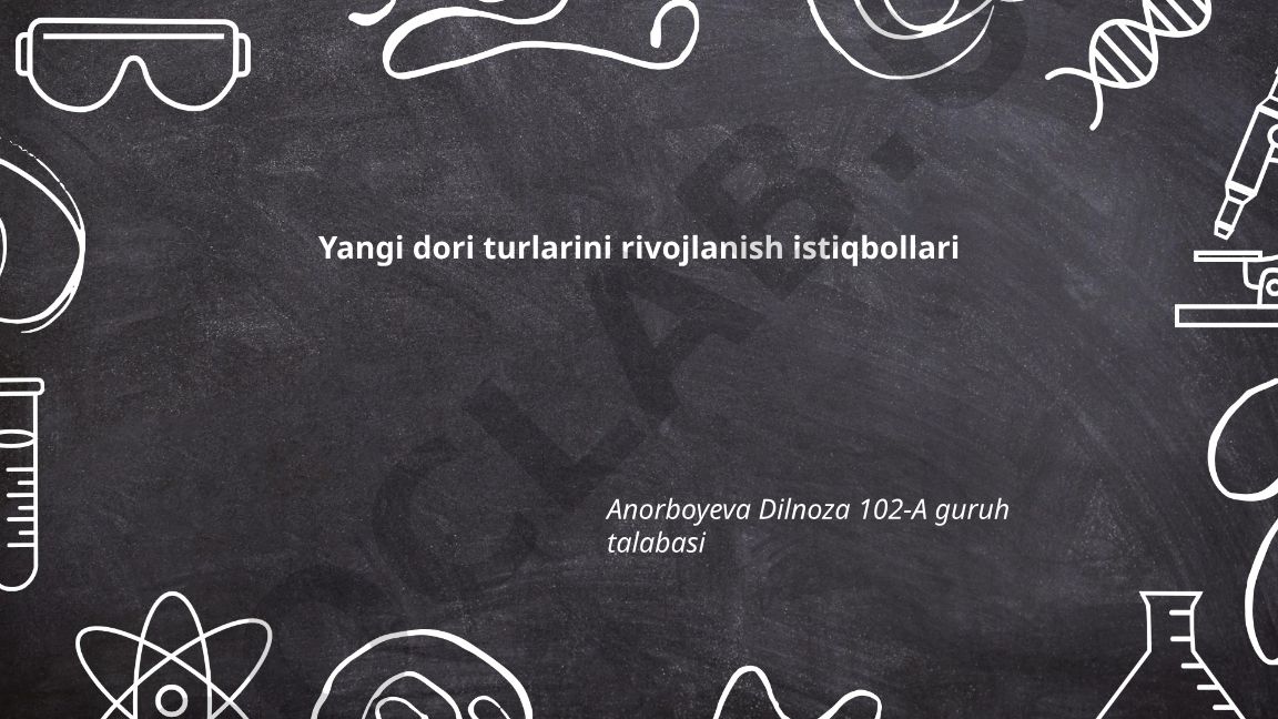 Yangi dori turlarini rivojlanish istiqbollari