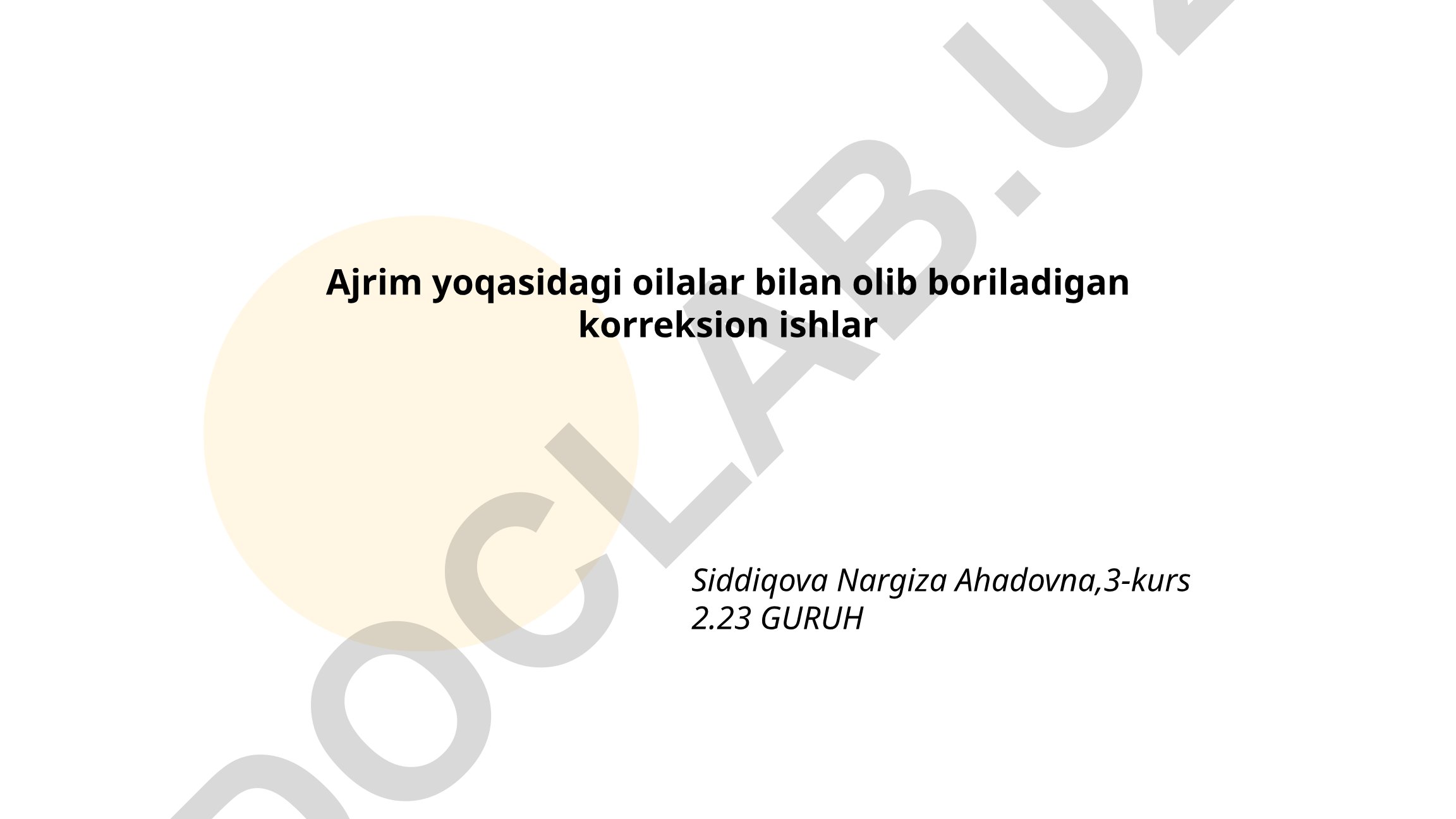 Ajrim yoqasidagi oilalar bilan korreksion ishlar