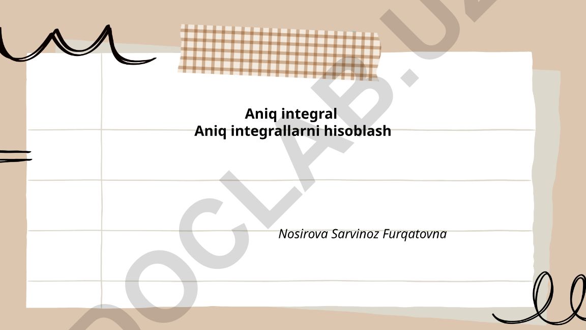 Aniq integrallarni hisoblash