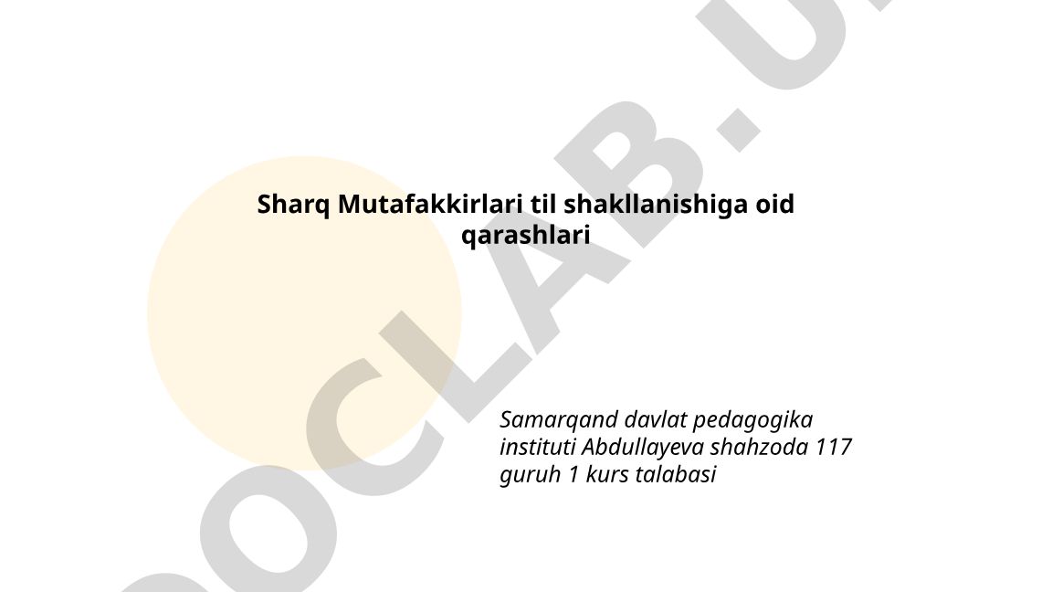 Sharq Mutafakkirlari til shakllanishiga oid qarashlari
