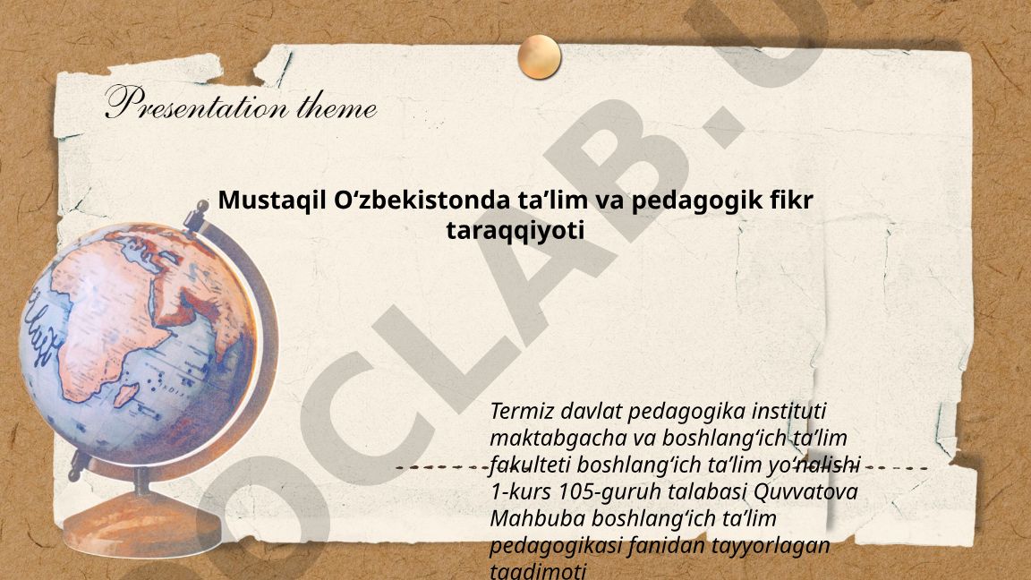 Mustaqil Oʻzbekistonda taʼlim va pedagogik fikr taraqqiyoti