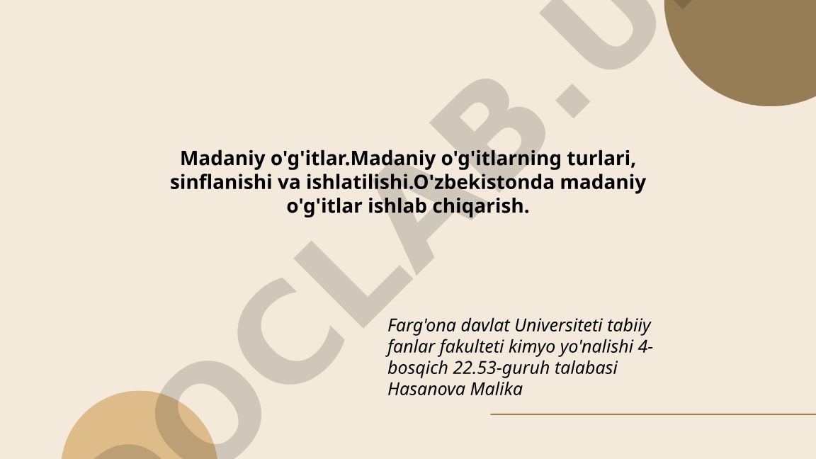 Madaniy o'g'itlar: turlari, sinflanishi va O'zbekistonda ishlab chiqarish