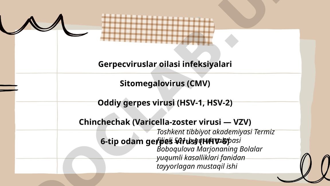 Gerpesviruslar oilasi infeksiyalari: Sitomegalovirus, HSV, VZV va HHV-6