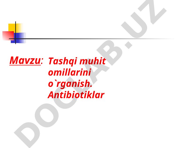 Tashqi muhit omillarini o`rganish. Antibiotiklar, sterilizatsiya va dezinfeksiya
